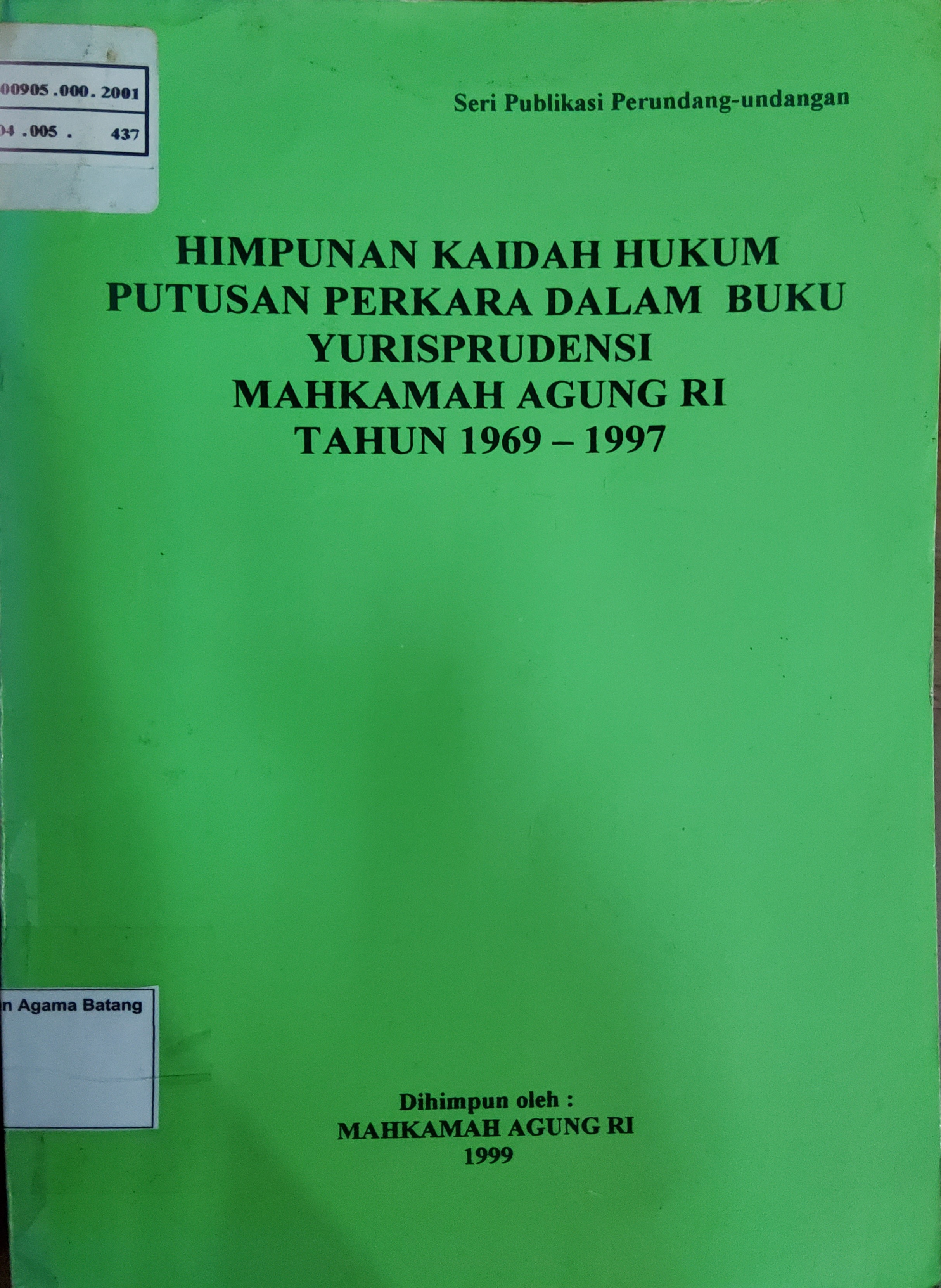 HIMPUNAN KAIDAH HUKUM PUTUSAN PERKARA DALAM BUKU YURISPRUDENSI MAHKAMAH AGUNG REPUBLIK INDONESIA