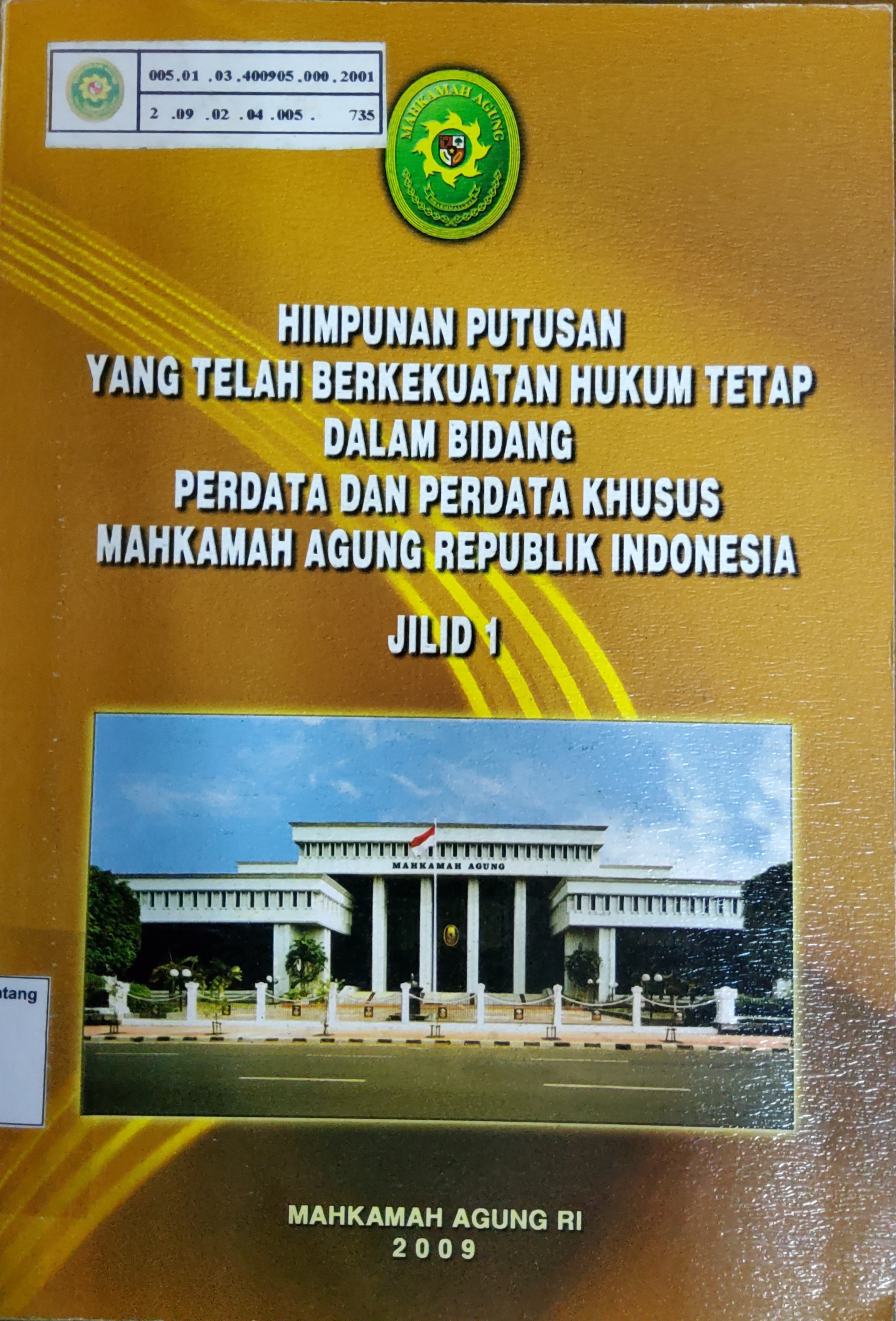 HIMPUNAN PUTUSAN YANG TELAH BERKEKUATAN HUKUM TETAP DALAM BIDANG PERDATA  DAN PERDATA KHUSUS MAHKAMAH AGUNG RI
