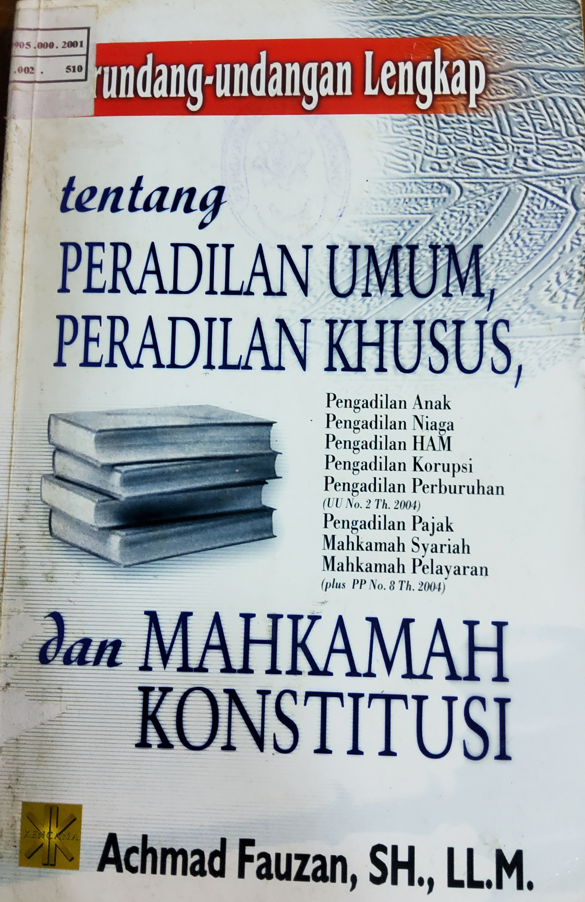 Undang-Undang Lengkap PERADILAN UMUM, PERADILAN KHUSUS DAN MAHKAMAH KONSTITUSI