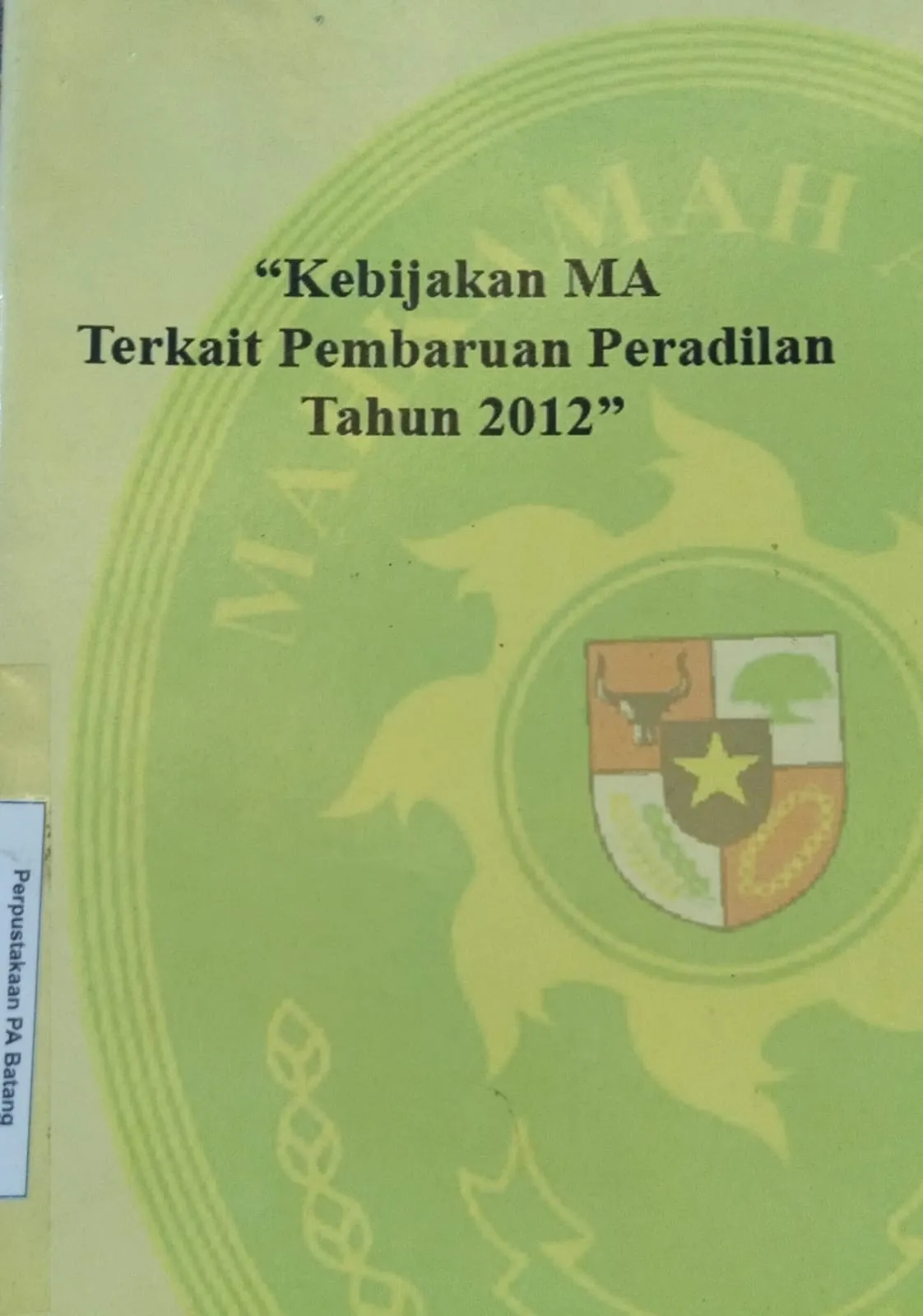 KEBIJAKAN MA TERKAIT PEMBARUAN PERADILAN TH 2012