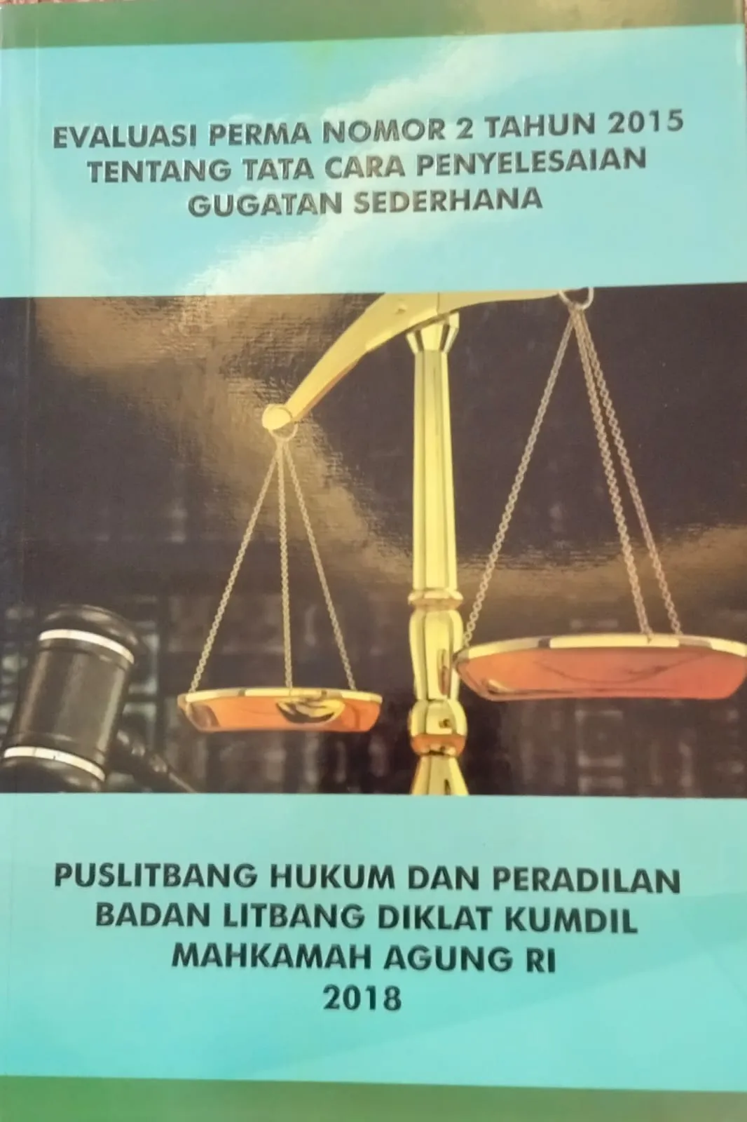 EVALUASI PERMA NO.2 TH 2015 TENTANG TATA CARA PENYELESAIAN GUGATAN SEDERHANA