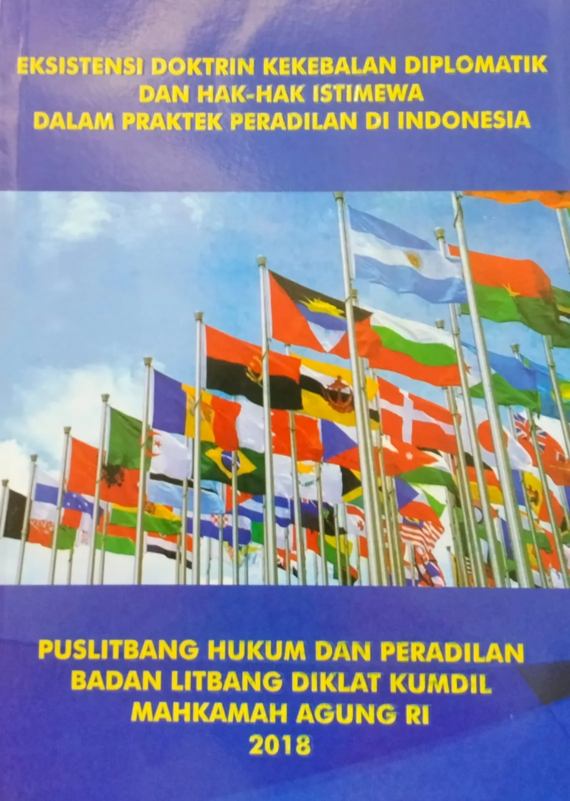 EKSISTENSI DOKTRIN KEKEBALAN DIPLOMATIK DAN HAK-HAK ISTIMEWA DALAM PRAKTEK PERADILAN DI INDONESIA