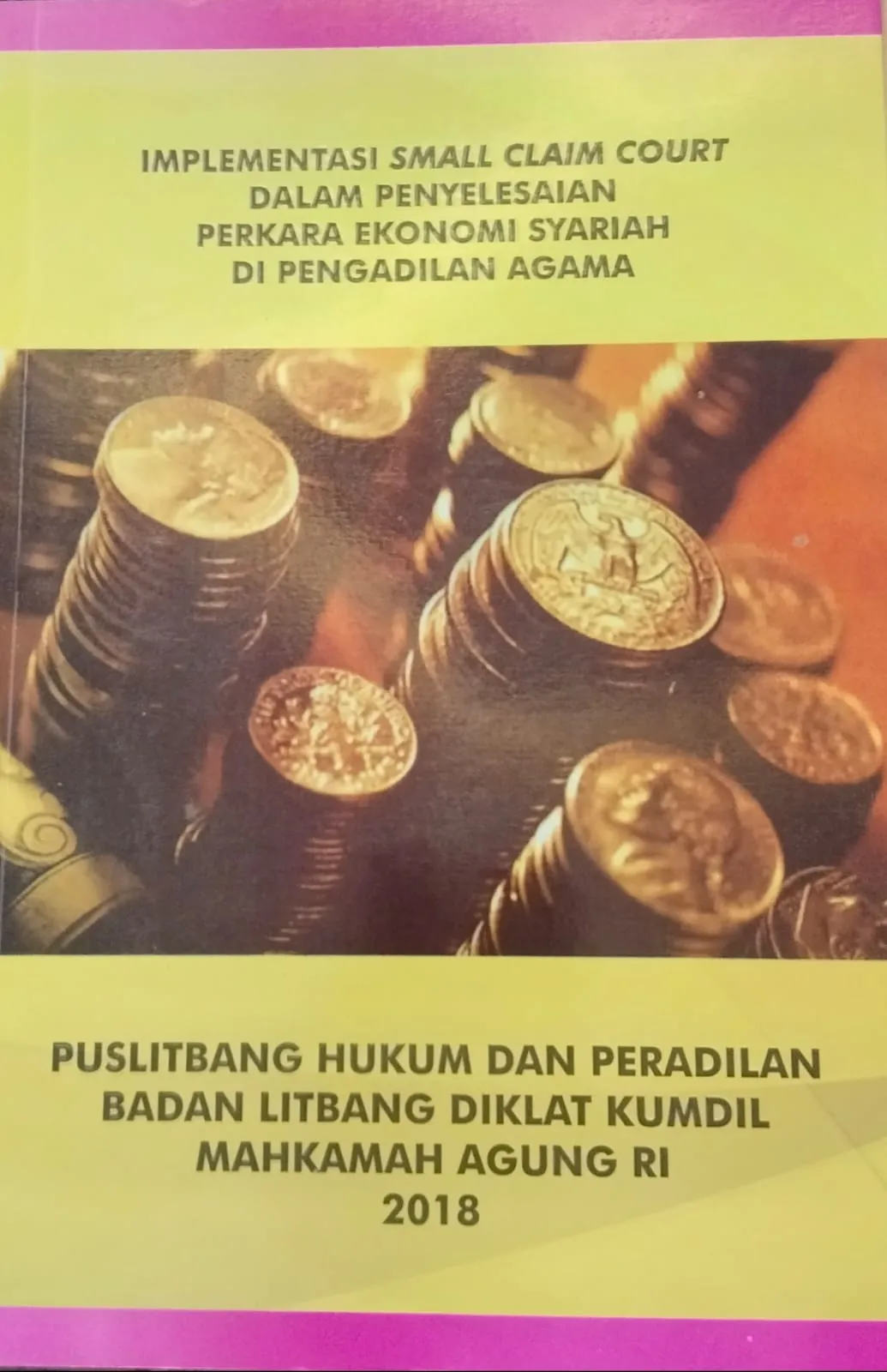 IMPLEMENTASI SMALL CLAIM COURT DALAM PENYELESAIAN PERKARA EKONOMI SYARIAH DI PENGADILAN AGAMA