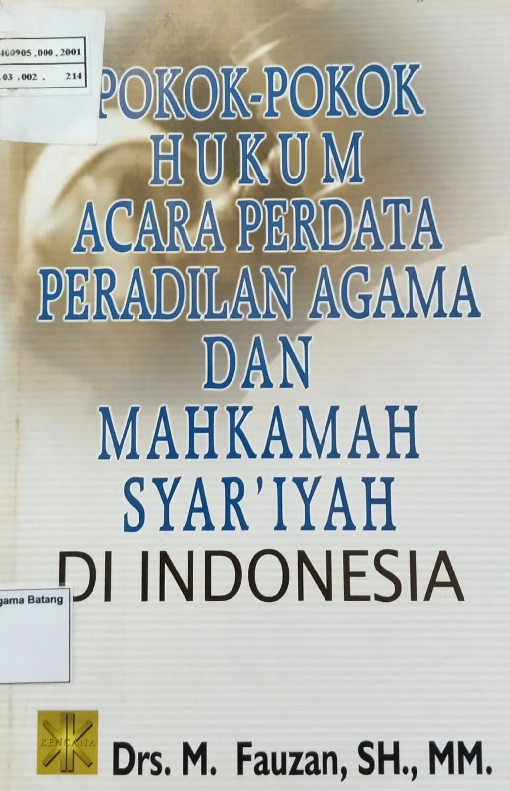 POKOK-POKOK HUKUM ACARA PERDATA PERADILAN AGAMA DAN MAHKAMAH SYAR'IYAH DI INDONESIA