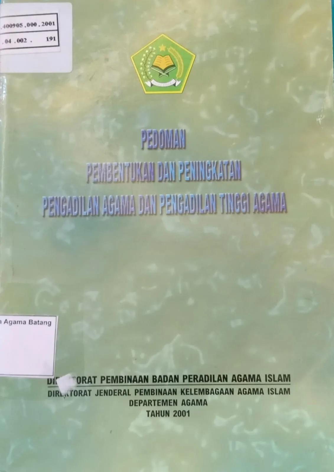PEDOMAN PEMBENTUKAN DAN PENINGKATAN PENGADILAN AGAMA DAN PENGADILAN TINGGI AGAMA