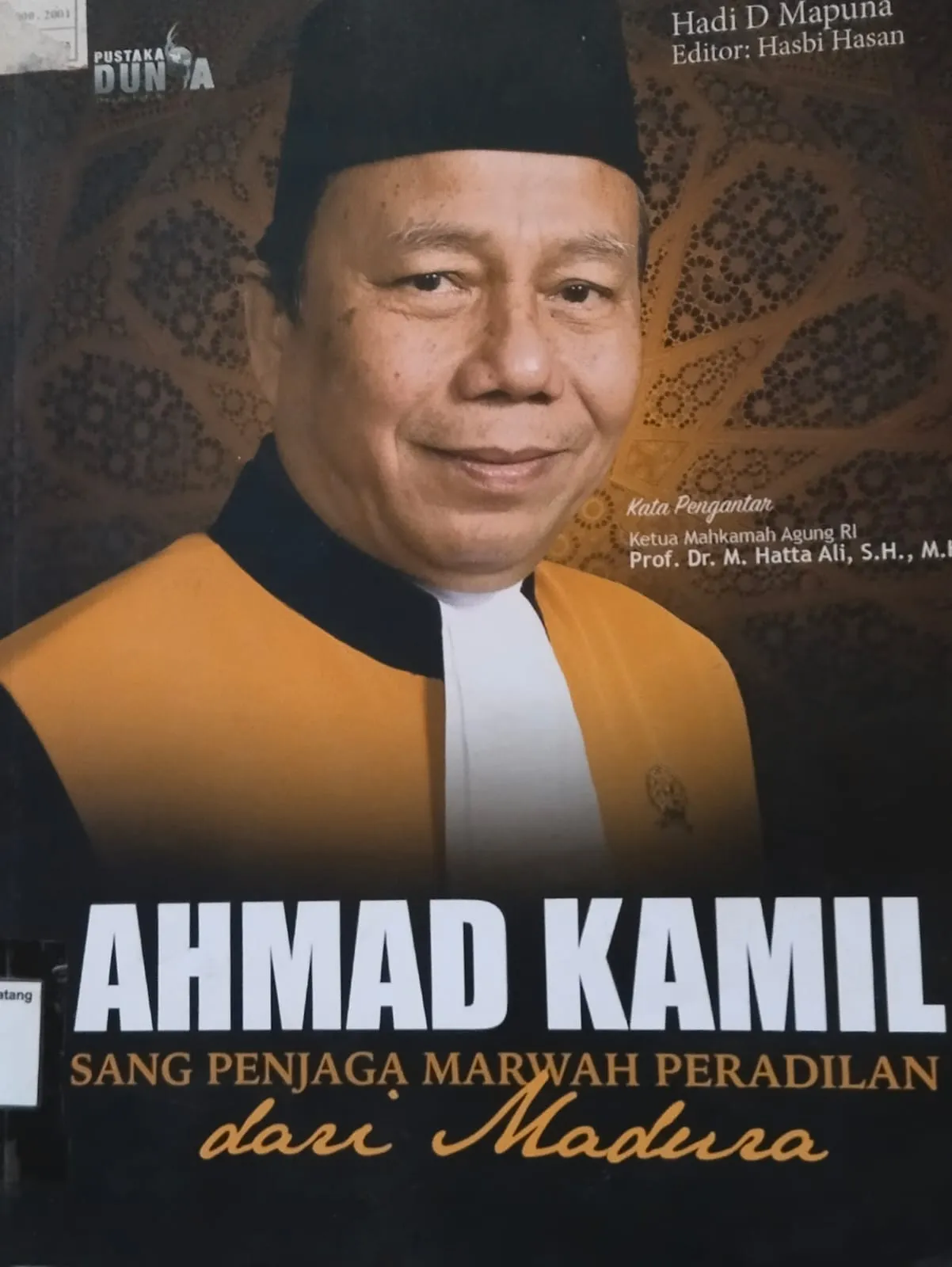 AHMAD KAMIL SANG PENJAGA MARWAH PERADILAN DARI MADURA