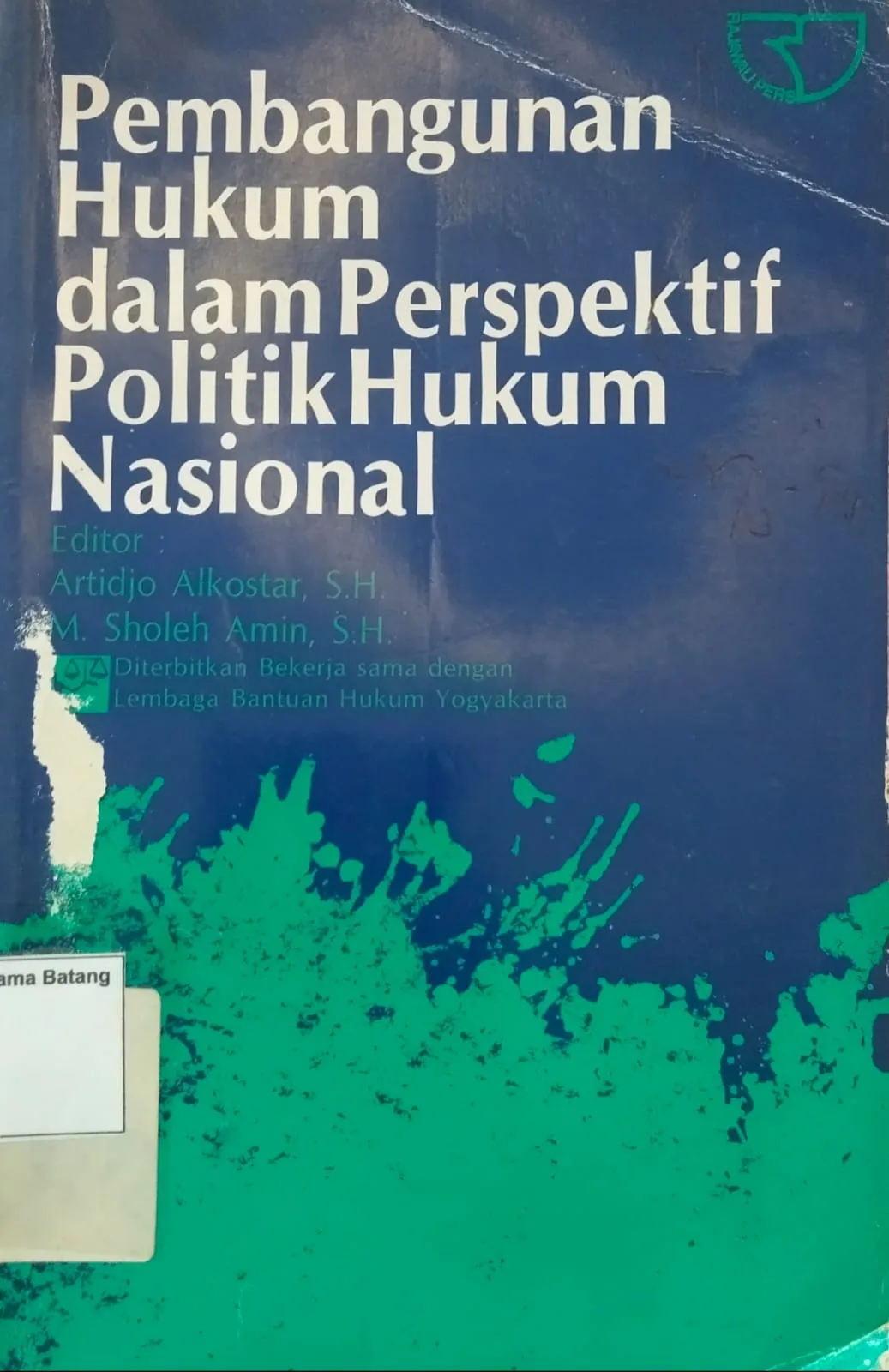 PEMBANGUNAN HUKUM DALAM PERSPEKTIF POLITIK HUKUM NASIONAL