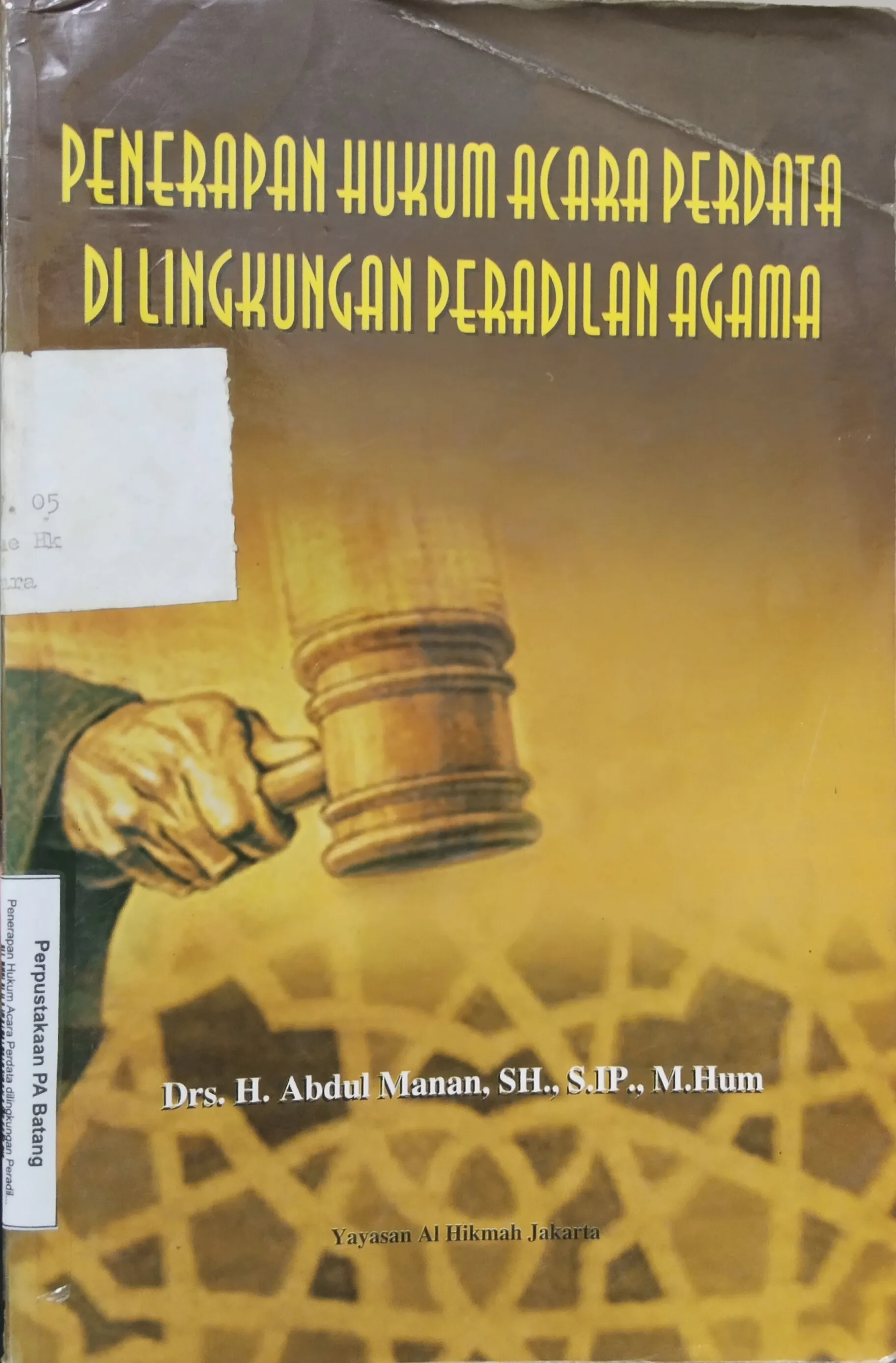 PENERAPAN HUKUM ACARA PERDATA DI LINGKUNGAN PERADILAN AGAMA