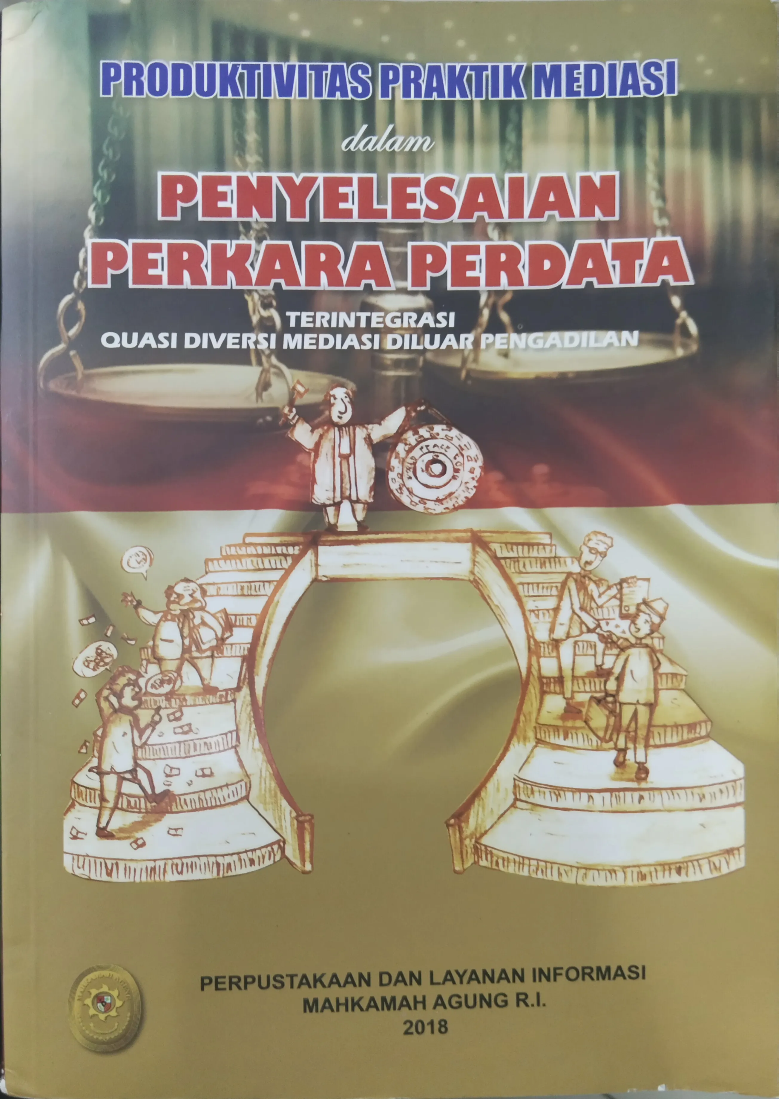 PRODUKTIVITAS PRAKTIK MEDIASI DALAM PENYELESAIAN PERKARA PERDATA