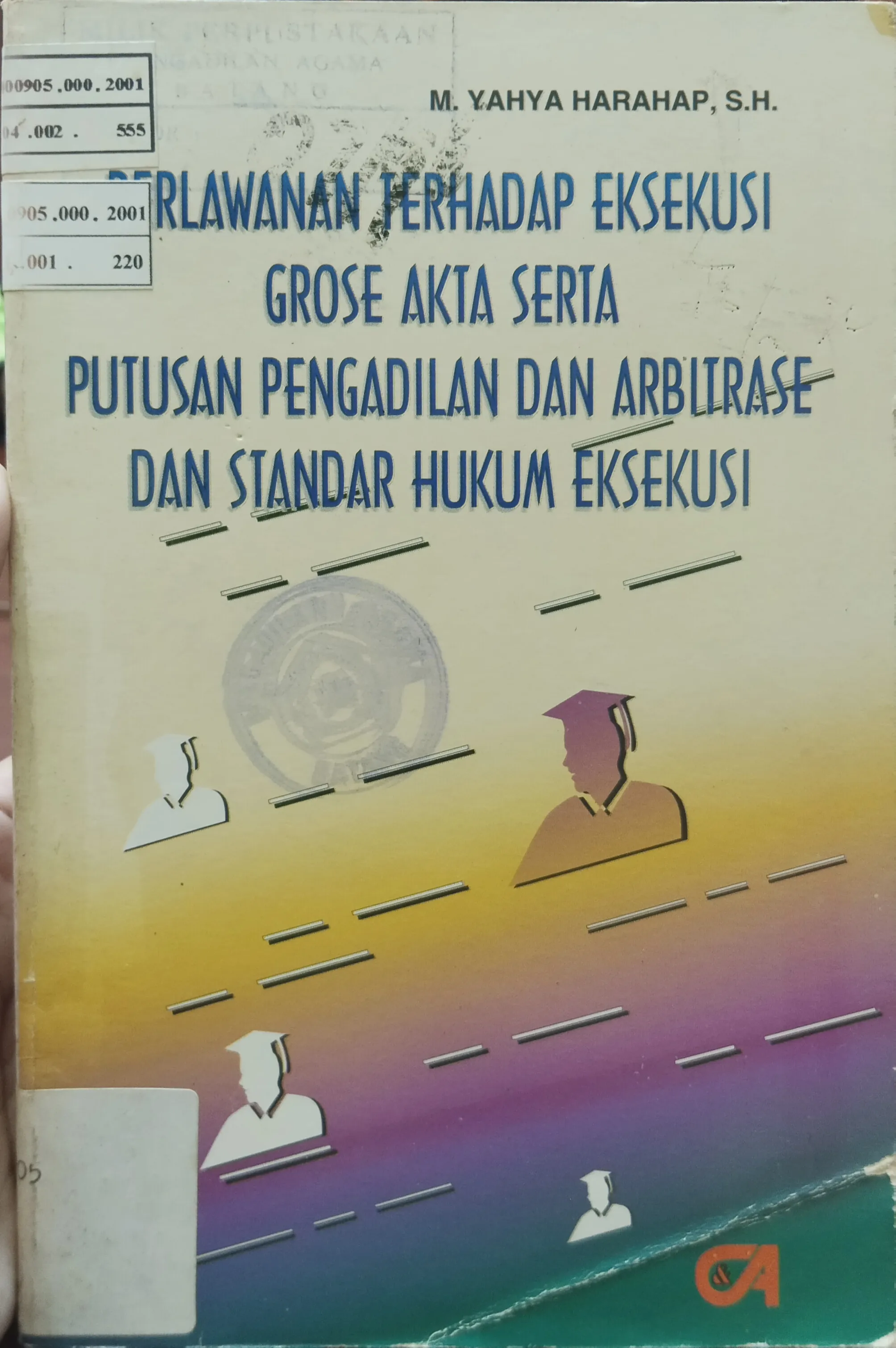 PERLAWANAN TERHADAP EKSEKUSI GROSE AKTA SERTA PUTUSAN PENGADILAN DAN ARBITRASE DAN STANDAR HUKUM EKSEKUSI