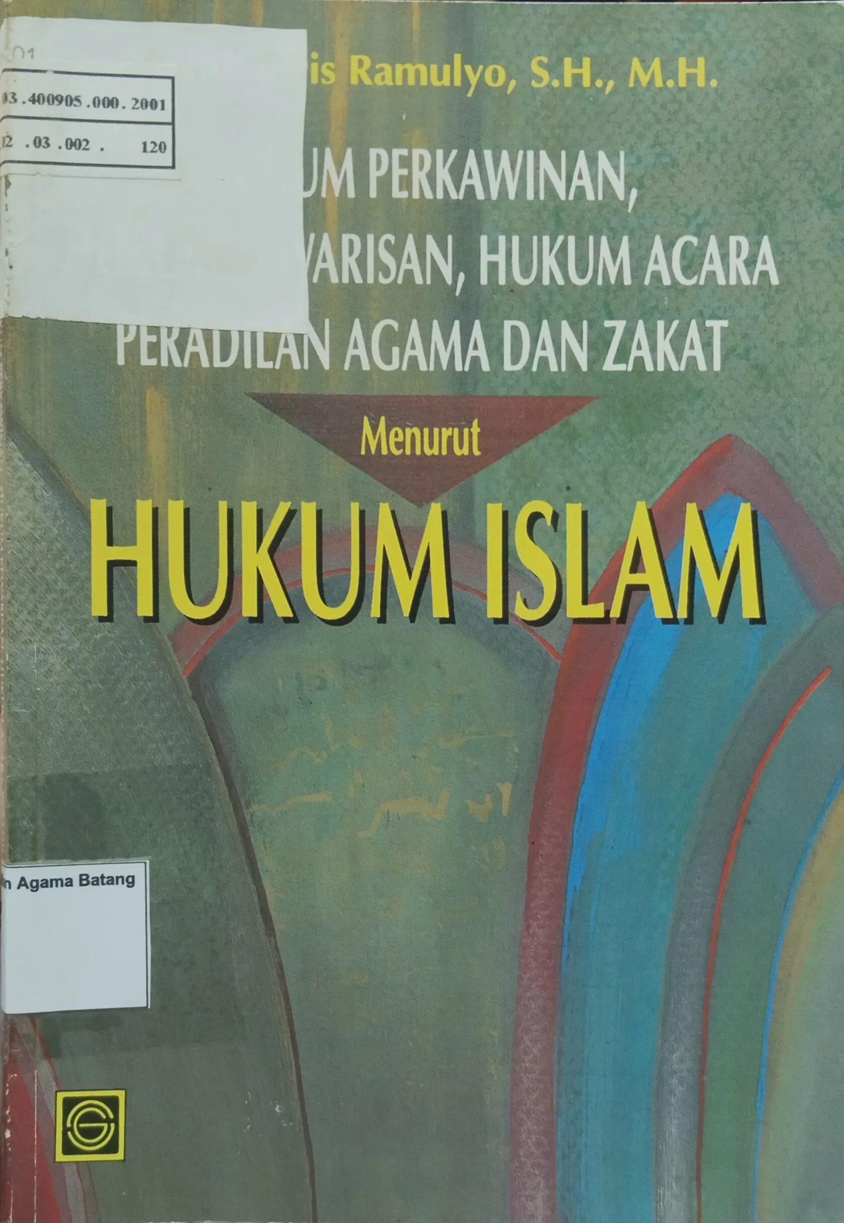 HUKUMJ PERKAWINAN, HUKUM KEWARISAN, HUKUM ACARA PERADILAN AGAMA DAN ZAKAT MENURUT HUKUM ISLAM