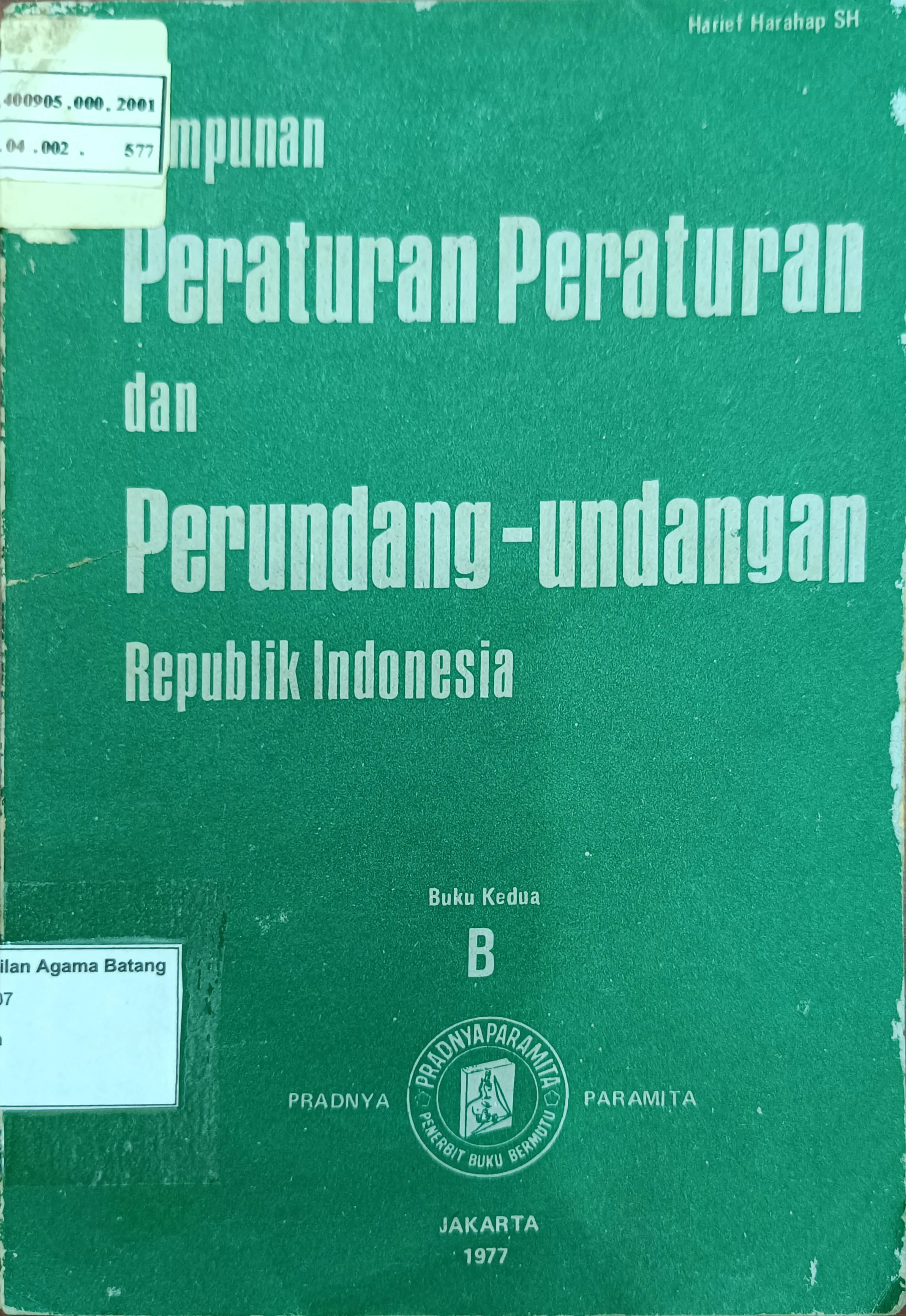 HIMPUNAN PERATURAN-PERATURAN DAN PERUNDANG-UNDANGAN REPUBLIK INDONESIA