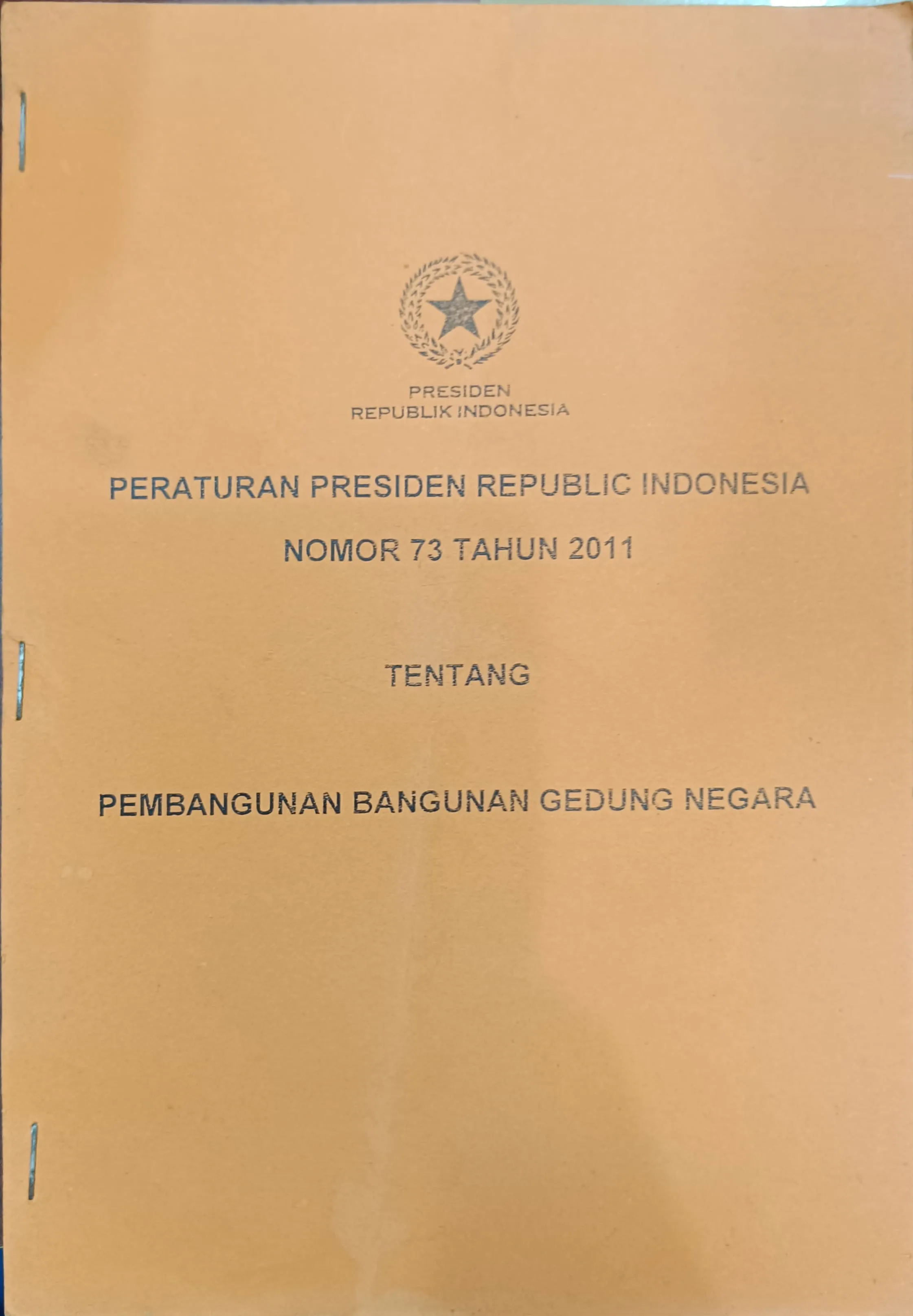 PERATURAN KAIDAH PRESIDEN REPUBLIC INDONESIA NO. 73 TH 2011 TENTANG BANGUNAN GEDUNG NEGARA