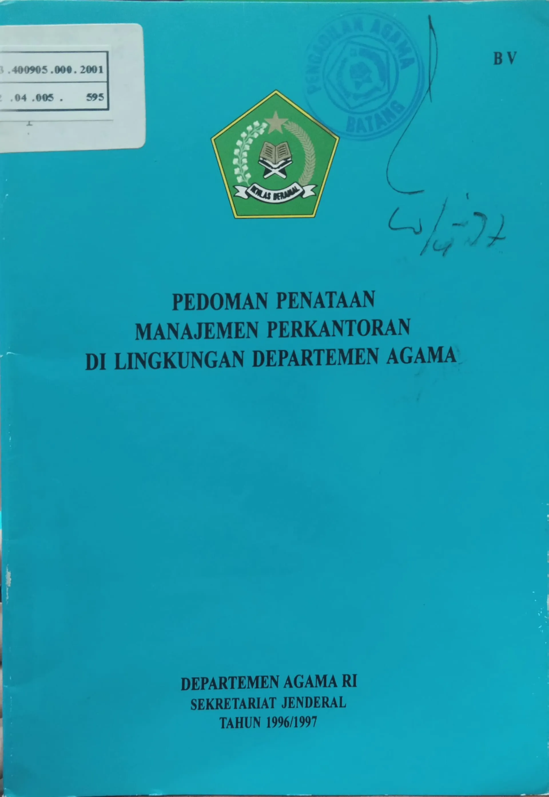 PEDOMAN PENATAAN MANAJEMEN PERKANTORAN DI LINGKUNGAN DEPARTEMEN AGAMA
