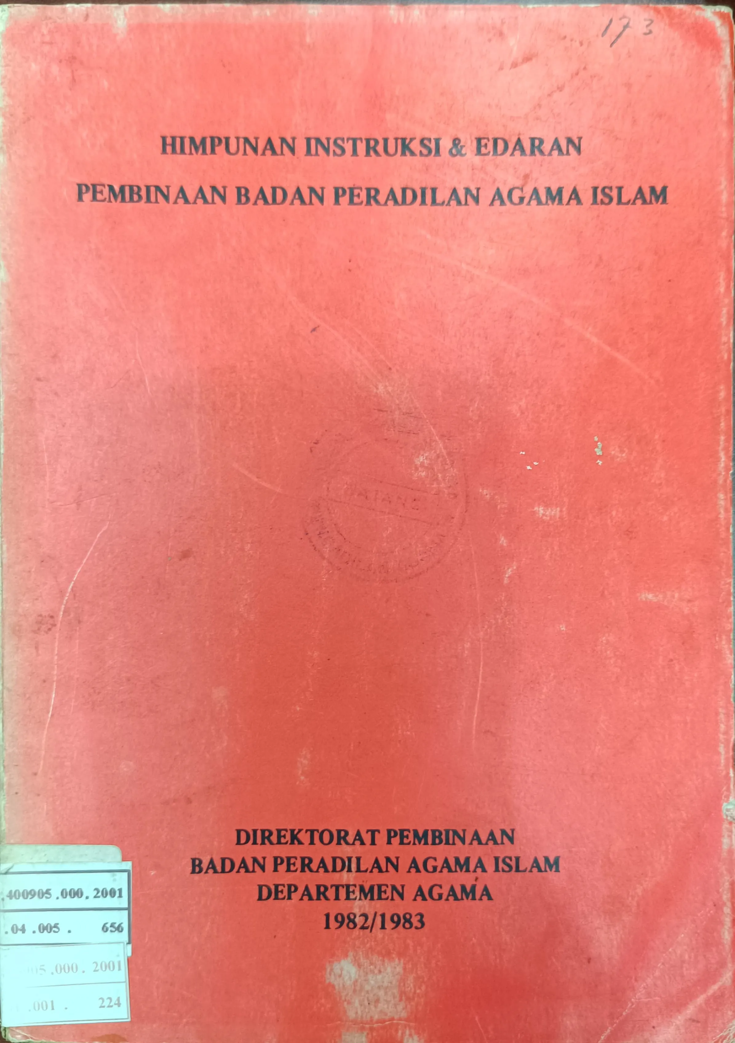 HIMPUNAN INSTRUKSI DAN EDARAN PEMBINAAN BADAN PERADILAN AGAMA ISLAM