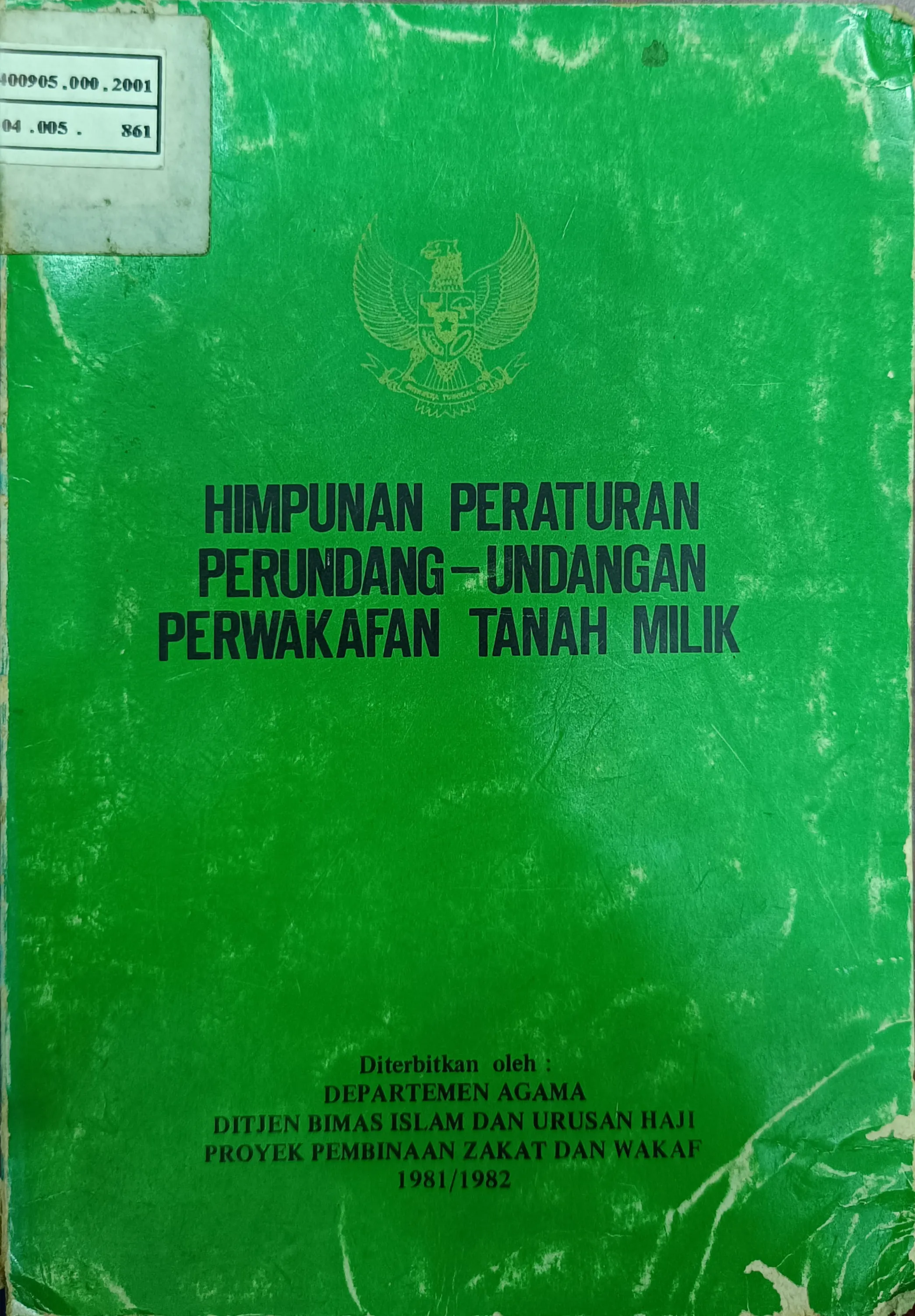 HIMPUNAN PERATURAN PERUNDANG-UNDANGAN PERWAKAFAN TANAH MILIK TH 1981-1982