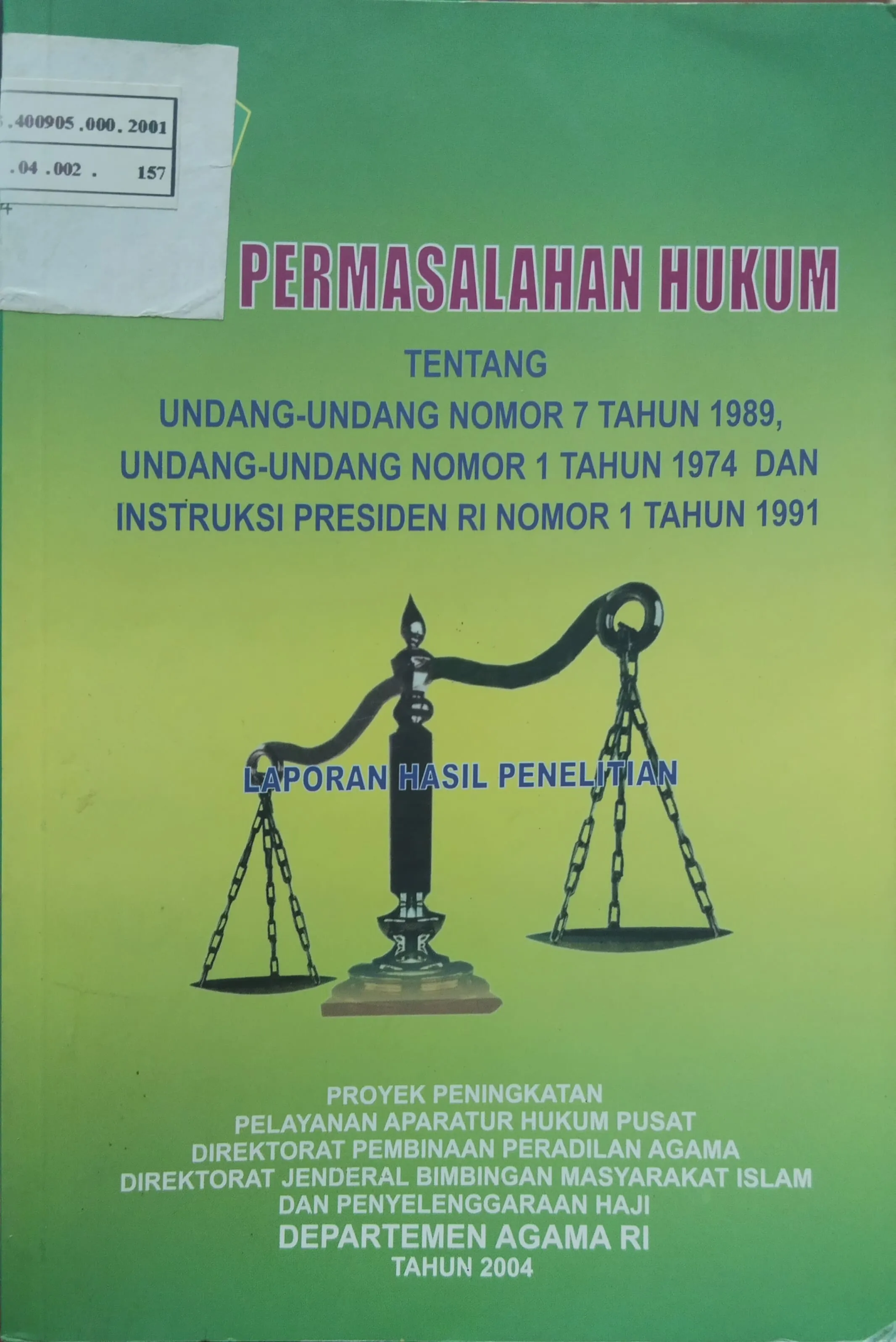 PETA PERMASALAHAN HUKUM TENTANG UNDANG-UNDANG NOMOR 7 TAHUN 1989, UNDANG-UNDANG NO.1 TAHUN 1974, DAN INSTRUKSI PRESIDEN RI NO. 1 TAHUN 1991
